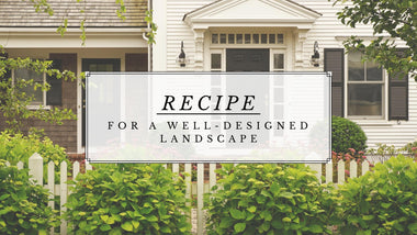 Recipe for a Well Designed Landscape